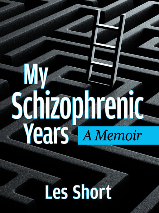 Title details for My Schizophrenic Years by Les Short - Available